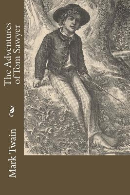The Adventures of Tom Sawyer by Twain, Mark