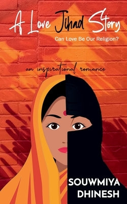 A Love Jihad Story by Dhinesh, Souwmiya
