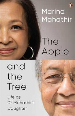 The Apple and the Tree by Mahathir, Marina
