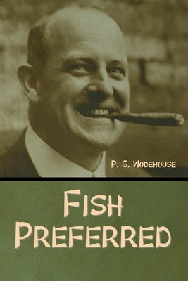 Fish Preferred by Wodehouse, P. G.