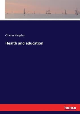 Health and education by Kingsley, Charles