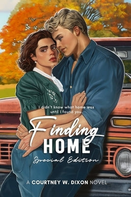 Finding Home Special Edition by Dixon, Courtney W.