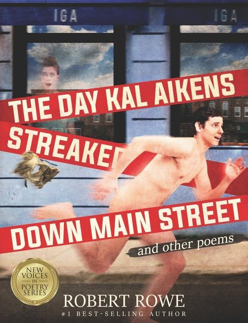 The Day Kal Aikens Streaked Down Main Street: and other poems by Crothers, Joan