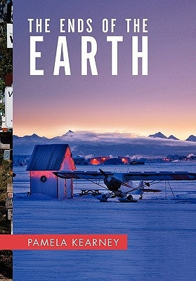 The Ends of the Earth by Kearney, Pamela