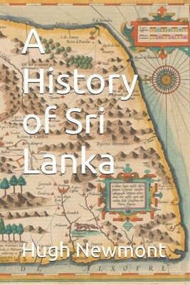 A History of Sri Lanka by Newmont, Hugh