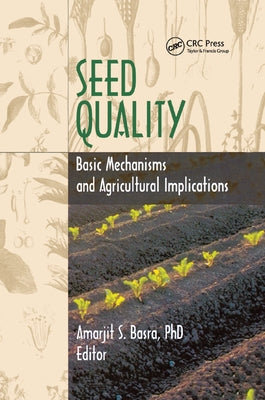 Seed Quality: Basic Mechanisms and Agricultural Implications by Gough, Robert E.