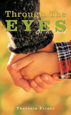 Through The Eyes Of A Child by Prince, Theresia