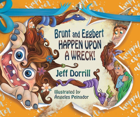 Brunt and Eggbert Happen Upon a Wreck! by Dorrill, Jeff