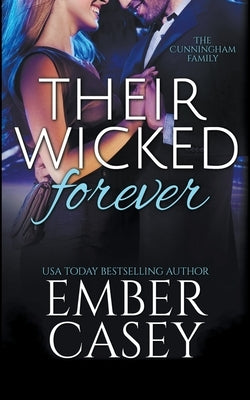 Their Wicked Forever (The Cunningham Family #6) by Casey, Ember