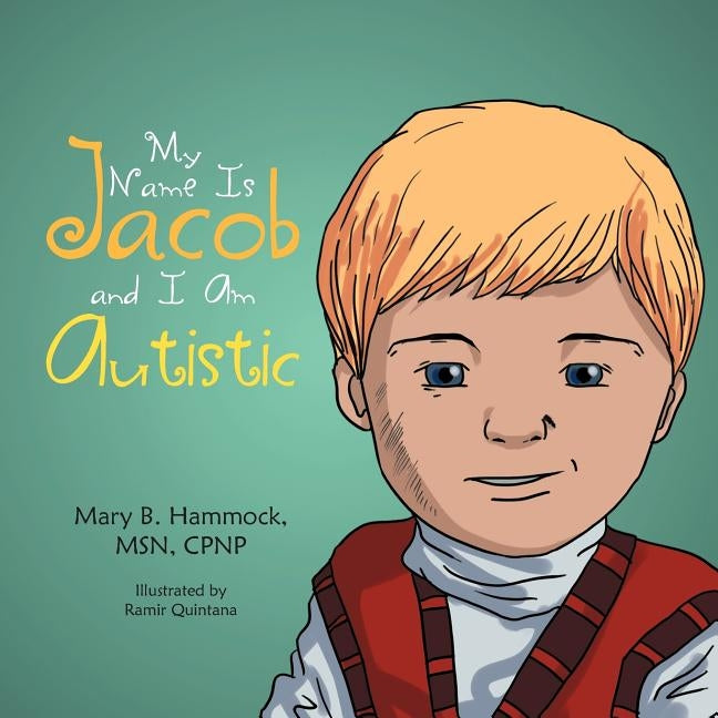 My Name Is Jacob and I Am Autistic by Hammock Cpnp, Mary B.