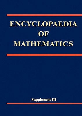 Encyclopaedia of Mathematics, Supplement III by Hazewinkel, Michiel
