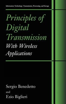 Principles of Digital Transmission: With Wireless Applications by Benedetto, Sergio