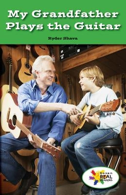 My Grandfather Plays the Guitar by Shava, Ryder