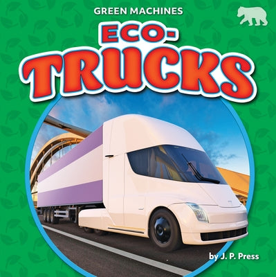 Eco-Trucks by Press, J. P.
