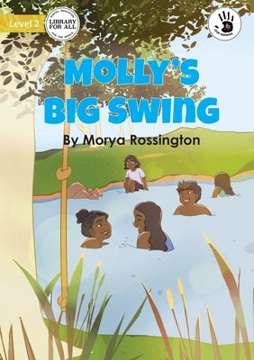 Molly's Big Swing - Our Yarning by Rossington, Morya