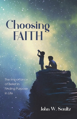 Choosing Faith by Saultz, John W.
