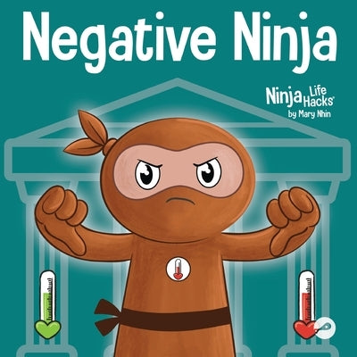 Negative Ninja: A Children's Book About Emotional Bank Accounts by Nhin, Mary