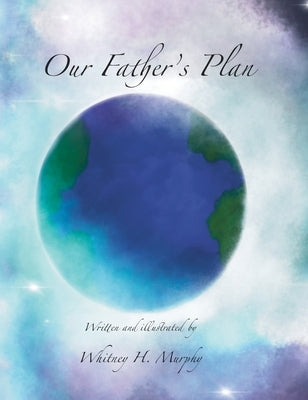 Our Father's Plan by Murphy, Whitney Henderson