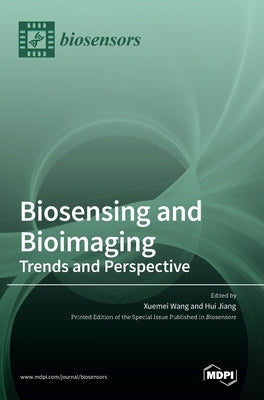 Biosensing and Bioimaging: Trends and Perspective by Wang, Xuemei