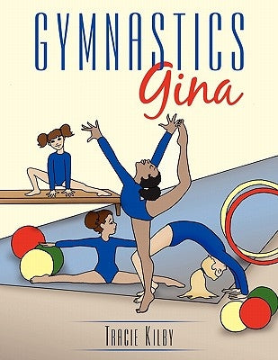 Gymnastics Gina by Kilby, Tracie