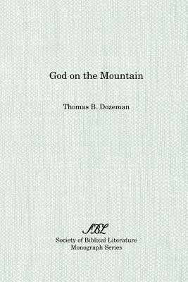 God on the Mountain by Dozeman, Thomas B.
