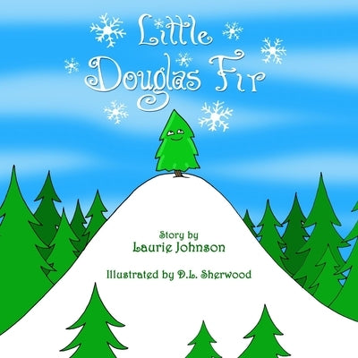 Little Douglas Fir by Sherwood, D. L.