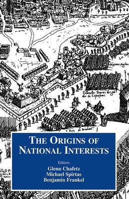 Origins of National Interests by Chafetz, Glenn