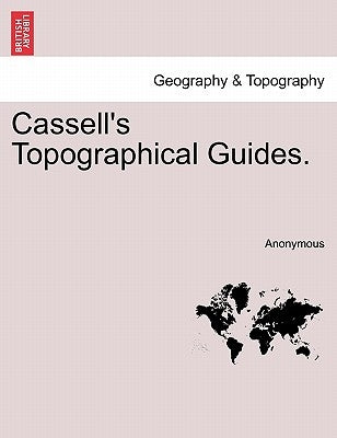 Cassell's Topographical Guides. by Anonymous