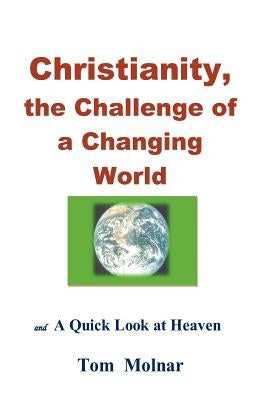 Christianity, the Challenge of a Changing World by Molnar, Tom