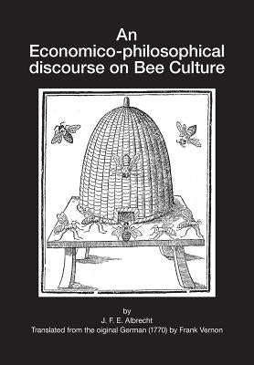 An Economico-philosophical discourse on Bee Culture by Vernon, Frank