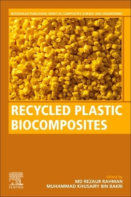 Recycled Plastic Biocomposites by Rahman, MD Rezaur