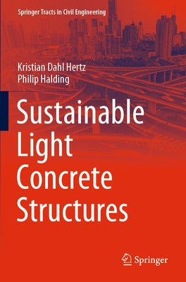Sustainable Light Concrete Structures by Hertz, Kristian Dahl
