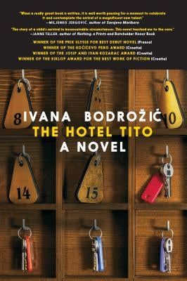 The Hotel Tito by Bodrozic, Ivana
