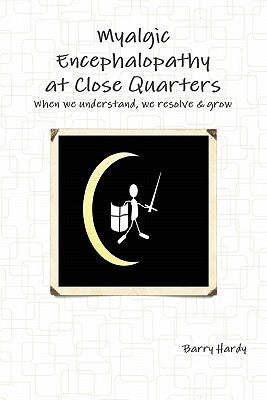 Myalgic Encephalopathy At Close Quarters by Hardy, Barry