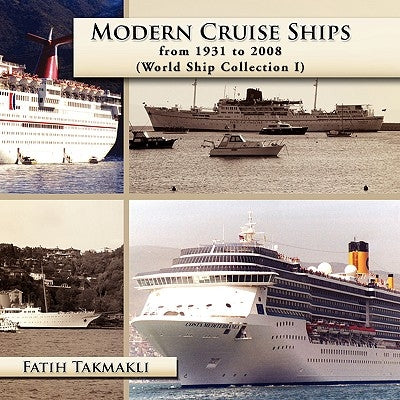 Modern Cruise Ships from 1931 to 2008 by Takmakli, Fatih