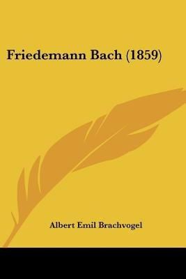 Friedemann Bach (1859) by Brachvogel, Albert Emil