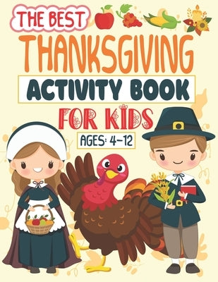 The Best Thanksgiving Activity Book For Kids Ages 4-12: A Fun Activity book Coloring, Ridles, Word search and Mazes Games for Kids, Toddlers and Presc by Studio, Smart Kid5