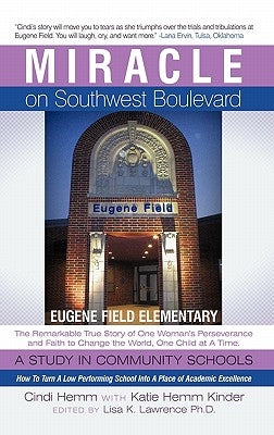 Miracle on Southwest Boulevard: Eugene Field Elementary the Remarkable True Story of One Womeugene Field Elementary the Remarkable True Story of One W by Hemm, Cindi