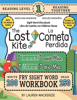 250 Sight Word Storybook, The Lost Kite (Level 1) Bilingual English/Spanish Inglés/Español: Write Over 200 Fry Sight Words in English and Spanish whil by MacKenzie, Lauren