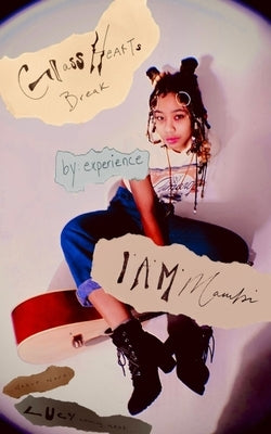 Glass Hearts Break by Experience I a M Mambi