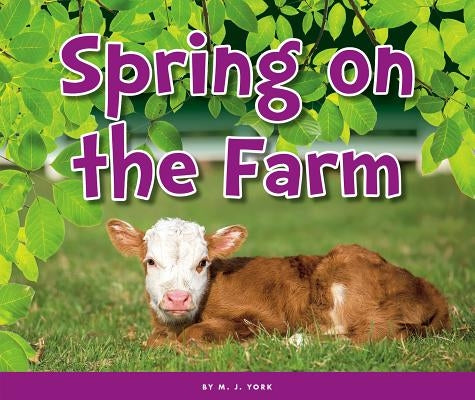 Spring on the Farm by York, M. J.