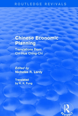 Chinese Economic Planning: Translations From Chi-Hua Ching-Chi by Lardy, Nicholas