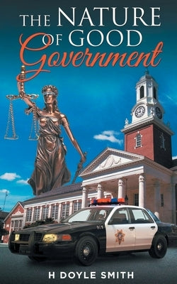 The Nature of Good Government by Smith, H. Doyle
