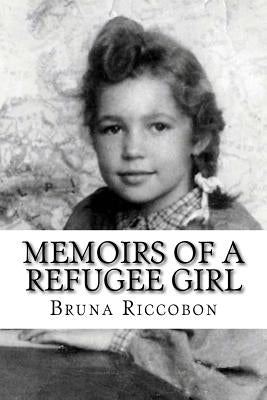 Memoirs of a Refugee Girl by Riccobon, Bruna a.