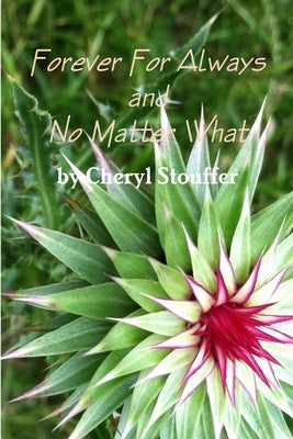 For Ever For Always And No Matter What by Stouffer, Cheryl