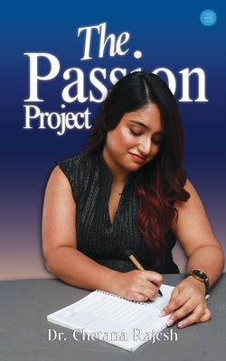 The Passion Project by Rajesh, Chetana