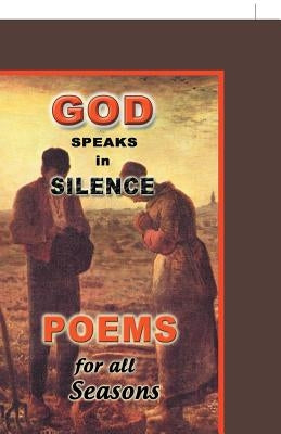 God Speaks in Silence: Poems for All Seasons by Chen, Wilfred G.