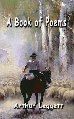 A Book of Poems by Leggett, Arthur