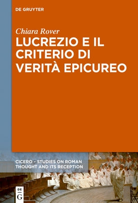 Lucrezio E Il Criterio Di Verit? Epicureo by Rover, Chiara