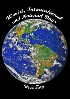 World, International and National Days by Kay, Steve